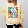 Happy Fri-Yay Friday Lovers Fun Teacher Life FriYay Weekend Comfort Colors Sweatshirt Butter