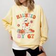 Haunted By 67 Boo Ghost Teacher 6 7 Halloween Costume Comfort Colors Sweatshirt Butter