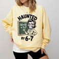 Haunted 67 Skeleton Math Teacher Halloween Costume Math Pun Comfort Colors Sweatshirt Butter