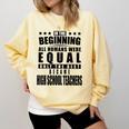 High School Teacher Personalized Comfort Colors Sweatshirt Butter High School Teacher Personalized Comfort Colors Sweatshirt Butter
