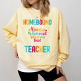 Homebound Teacher Appreciation Week Back To School Heart Comfort Colors Sweatshirt Butter Homebound Teacher Appreciation Week Back To School Heart Comfort Colors Sweatshirt Butter