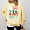 Humor Meme 67 Days Of School Coffee Lover Educator Teacher Comfort Colors Sweatshirt Butter Humor Meme 67 Days Of School Coffee Lover Educator Teacher Comfort Colors Sweatshirt Butter