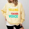 I’m Not Yelling This Is My PE School Teacher Voice I Teach Comfort Colors Sweatshirt Butter