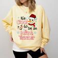It's Cool To Be a Infant Teacher Snowman Winter Christmas Comfort Colors Sweatshirt Butter It's Cool To Be a Infant Teacher Snowman Winter Christmas Comfort Colors Sweatshirt Butter