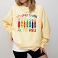 Its Okay To Feel All The Feels Mood Color Crayons Teacher Comfort Colors Sweatshirt Butter