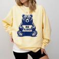 Be Kind For Teacher Kindness Women Men Comfort Colors Sweatshirt Butter Be Kind For Teacher Kindness Women Men Comfort Colors Sweatshirt Butter