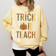 Leopard Trick Or Teach Halloween Teacher Costume Women Comfort Colors Sweatshirt Butter