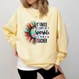 It Take Lots Of Sparkle To Be A Teacher With Sunflower Comfort Colors Sweatshirt Butter It Take Lots Of Sparkle To Be A Teacher With Sunflower Comfort Colors Sweatshirt Butter