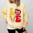 Love Headstart Head Start Teachers First Day Of School Comfort Colors Sweatshirt Butter Love Headstart Head Start Teachers First Day Of School Comfort Colors Sweatshirt Butter