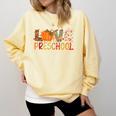 Love Preschool Happy Fall Thanksgiving Women Teacher Comfort Colors Sweatshirt Butter Love Preschool Happy Fall Thanksgiving Women Teacher Comfort Colors Sweatshirt Butter