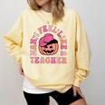 Man I Feel Like a Teacher Women Western Teacher Halloween Comfort Colors Sweatshirt Butter