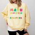 Math Gives Us Hope That Every Problem Has A Solution Teacher For Men Women Girls Kids Comfort Colors Sweatshirt Butter Math Gives Us Hope That Every Problem Has A Solution Teacher For Men Women Girls Kids Comfort Colors Sweatshirt Butter