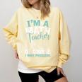 Im A Math Teacher Of Course I Have Problems Teacher Comfort Colors Sweatshirt Butter Im A Math Teacher Of Course I Have Problems Teacher Comfort Colors Sweatshirt Butter
