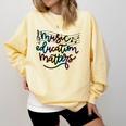Music Education Matters Music Teacher Appreciation Women Comfort Colors Sweatshirt Butter Music Education Matters Music Teacher Appreciation Women Comfort Colors Sweatshirt Butter
