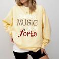 Music Teacher Teaching Music Is My Forte For Music Lovers Comfort Colors Sweatshirt Butter Music Teacher Teaching Music Is My Forte For Music Lovers Comfort Colors Sweatshirt Butter