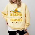 Nacho Average Teacher Cinco De Mayo Teacher Fiesta Comfort Colors Sweatshirt Butter