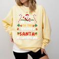Be Nice To The Teacher Santa Is Watching Christmas Comfort Colors Sweatshirt Butter