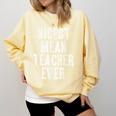 Nicest Mean Teacher Ever Teacher For Men Women Comfort Colors Sweatshirt Butter Nicest Mean Teacher Ever Teacher For Men Women Comfort Colors Sweatshirt Butter
