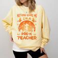 Nothing Scare Me I'm a Pre-k Teacher Matching Halloween For Men Women Comfort Colors Sweatshirt Butter Nothing Scare Me I'm a Pre-k Teacher Matching Halloween For Men Women Comfort Colors Sweatshirt Butter