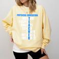 PE Physical Education Teacher For PE Teacher Comfort Colors Sweatshirt Butter