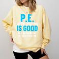 PE Teacher Art For Men Women Gym Teacher Appreciation Comfort Colors Sweatshirt Butter