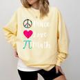 Peace Love Math Maths Teacher Pi Symbol Men Women Comfort Colors Sweatshirt Butter