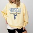 Physical Education PE Teacher PHYS Ed Student Graduation Comfort Colors Sweatshirt Butter