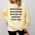 Professional Development Days Teacher Lie Party Comfort Colors Sweatshirt Butter Professional Development Days Teacher Lie Party Comfort Colors Sweatshirt Butter