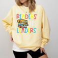 Readers Are Leaders Reading Book Lover Teacher Women Men Kid Comfort Colors Sweatshirt Butter