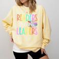 Readers Are Leaders Reading Book Lovers Teacher Women Kids Comfort Colors Sweatshirt Butter Readers Are Leaders Reading Book Lovers Teacher Women Kids Comfort Colors Sweatshirt Butter