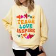 Retro Teach Love Inspire Back To School Teachers Comfort Colors Sweatshirt Butter Retro Teach Love Inspire Back To School Teachers Comfort Colors Sweatshirt Butter