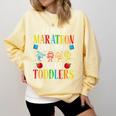 I Run Marathon Just Kidding I Chase Toddlers Teacher Comfort Colors Sweatshirt Butter I Run Marathon Just Kidding I Chase Toddlers Teacher Comfort Colors Sweatshirt Butter