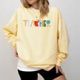 School Teacher Men And Women Back To School Teachers Comfort Colors Sweatshirt Butter School Teacher Men And Women Back To School Teachers Comfort Colors Sweatshirt Butter