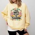 These Boots Are Made Teaching Western Cowboy Teacher Comfort Colors Sweatshirt Butter