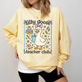 Silly Goose Teacher Club Silly Goose For Teacher Comfort Colors Sweatshirt Butter Silly Goose Teacher Club Silly Goose For Teacher Comfort Colors Sweatshirt Butter