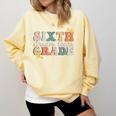Sixth Grade Dream Team First Day Of 6th Grade Teachers Comfort Colors Sweatshirt Butter