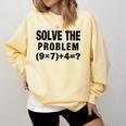 Solve The Problem 9×74 Math Teacher Comfort Colors Sweatshirt Butter
