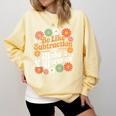 Be Like Subtraction Make A Difference Teacher Student Math Comfort Colors Sweatshirt Butter