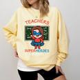 Super Hero Teacher Superheroes In Disguise Comfort Colors Sweatshirt Butter