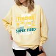 Super Teacher By Day Super Tired By Night Superheroes School Comfort Colors Sweatshirt Butter Super Teacher By Day Super Tired By Night Superheroes School Comfort Colors Sweatshirt Butter