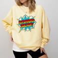 Superhero Teacher Retro Comic Teaching Superpower Comfort Colors Sweatshirt Butter