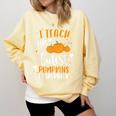 I Teach The Cutest Pumpkins In The Patch Teacher School For Men Women Kids Comfort Colors Sweatshirt Butter