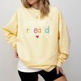 I Teach Kids To Read Reading Teacher Appreciation Comfort Colors Sweatshirt Butter I Teach Kids To Read Reading Teacher Appreciation Comfort Colors Sweatshirt Butter