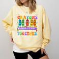 Teacher We Are Like A Box Of Crayons Back To School Men Women Kids Comfort Colors Sweatshirt Butter
