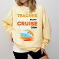 Teacher Cruise Shirt Cruise Mode Men Women Comfort Colors Sweatshirt Butter Teacher Cruise Shirt Cruise Mode Men Women Comfort Colors Sweatshirt Butter