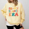 In My Teacher Era First Day Of School Back To School Retro Comfort Colors Sweatshirt Butter In My Teacher Era First Day Of School Back To School Retro Comfort Colors Sweatshirt Butter