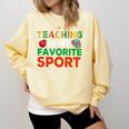 Teacher Is My Favorite Sport Teacher Teaching Lover Comfort Colors Sweatshirt Butter