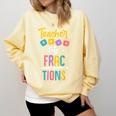Teacher Of Fractions For Math Teacher Comfort Colors Sweatshirt Butter