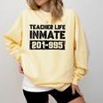 Teacher Life Jail Inmate Prisoner Halloween Costume Comfort Colors Sweatshirt Butter Teacher Life Jail Inmate Prisoner Halloween Costume Comfort Colors Sweatshirt Butter