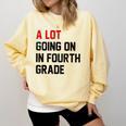 Teacher A Lot Going On In Fourth Grade Back To School Comfort Colors Sweatshirt Butter Teacher A Lot Going On In Fourth Grade Back To School Comfort Colors Sweatshirt Butter